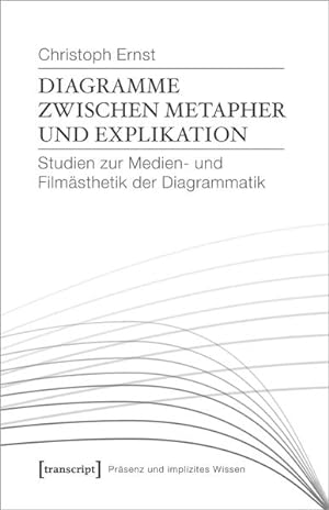 Diagramme zwischen Metapher und Explikation Studien zur Medien- und Filmästhetik der Diagrammatik