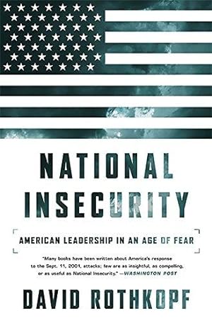 Bild des Verkufers fr National Insecurity: American Leadership in an Age of Fear zum Verkauf von WeBuyBooks