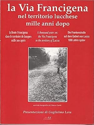 Bild des Verkufers fr La Via Francigena nel territorio lucchese mille anni dopo. zum Verkauf von FIRENZELIBRI SRL