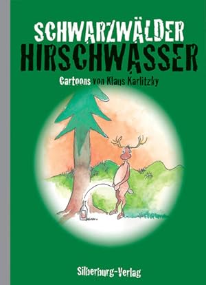 Schwarzwälder Hirschwasser: Cartoons von Klaus Karlitzky