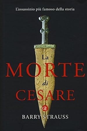 Immagine del venditore per La morte di Cesare. L'assassinio pi famoso della storia. venduto da FIRENZELIBRI SRL