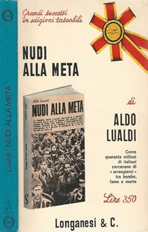 Imagen del vendedor de Nudi alla meta. Come 40 milioni di italiano cercavano di arangiarsi tra bombe , fame e morte. a la venta por FIRENZELIBRI SRL