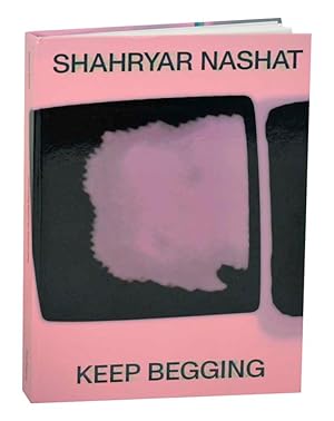 Seller image for Shahryar Nashat: Keep Begging for sale by Jeff Hirsch Books, ABAA