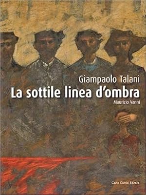 Imagen del vendedor de Giampaolo Talani. La sottile linea d'ombra. a la venta por FIRENZELIBRI SRL