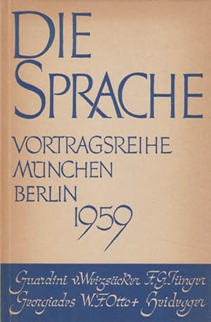 Bild des Verkufers fr Die Sprache. Die Vortragsreihe ,,Die Sprache" fand vom 19. bis 23. Januar 1959 in der Aula der Universitt Mnchen, vom 26. bis 30. Januar in Berlin, Ernst-Reuter-Haus, statt. Veranstalter waren die Bayerische Akademie der Schnen Knste und die Akademie der Knste zu Berlin. zum Verkauf von Fundus-Online GbR Borkert Schwarz Zerfa