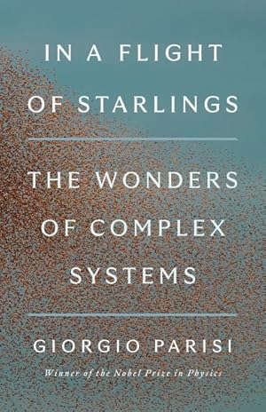 Imagen del vendedor de In a Flight of Starlings : The Wonders of Complex Systems a la venta por GreatBookPrices