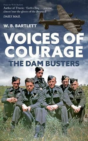 Seller image for Voices of Courage: The Dam Busters for sale by WeBuyBooks