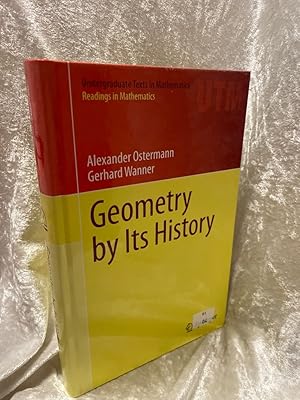 Seller image for Geometry by Its History (Undergraduate Texts in Mathematics) for sale by Antiquariat Jochen Mohr -Books and Mohr-