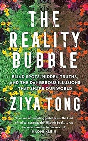 Bild des Verkufers fr The Reality Bubble: Blind Spots, Hidden Truths and the Dangerous Illusions that Shape Our World zum Verkauf von WeBuyBooks