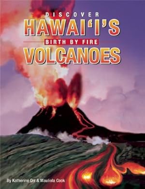 Bild des Verkufers fr Discover Hawaii's Volcanoes: Birth by Fire zum Verkauf von WeBuyBooks