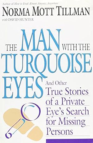 Bild des Verkufers fr The Man with the Turquoise Eyes: And Other True Stories of a Private Eye's Search for Missing Persons zum Verkauf von WeBuyBooks