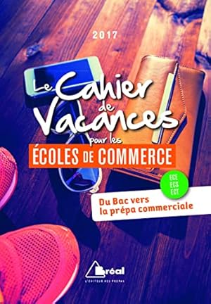 Bild des Verkufers fr Le cahier de vacances pour les coles de commerce 2017 (Divers prpas commerciales) zum Verkauf von WeBuyBooks