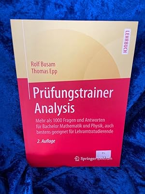 Seller image for Prfungstrainer Analysis: Mehr als 1000 Fragen und Antworten fr Bachelor Mathematik und Physik, auch bestens geeignet fr Lehramtsstudierende Mehr als 1000 Fragen und Antworten fr Bachelor Mathematik und Physik, auch bestens geeignet fr Lehramtsstudierende for sale by Antiquariat Jochen Mohr -Books and Mohr-