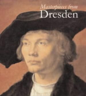 Bild des Verkufers fr Masterpieces from Dresden: Mantegna and Durer to Rubens and Canaletto zum Verkauf von WeBuyBooks