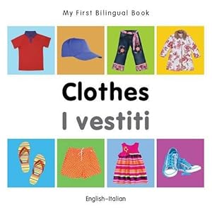 Bild des Verkufers fr My First Bilingual Book - Clothes - English-Italian zum Verkauf von WeBuyBooks