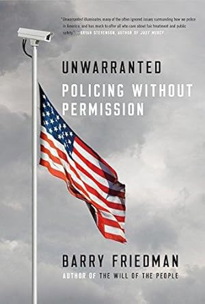 Image du vendeur pour Unwarranted: Policing Without Permission mis en vente par WeBuyBooks
