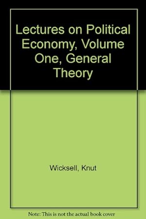 Bild des Verkufers fr Lectures On Political Economy Volume One, General Theory zum Verkauf von WeBuyBooks