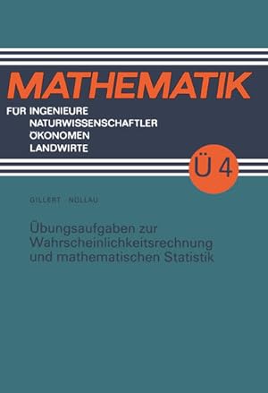 Image du vendeur pour bungsaufgaben zur Wahrscheinlichkeitsrechnung und mathematischen Statistik. Mathematik fr Ingenieure, Naturwissenschaftler, konomen und Landwirte / bungsaufgaben; Bd. 4. mis en vente par Antiquariat Thomas Haker GmbH & Co. KG