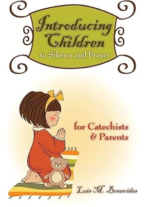 Imagen del vendedor de Introducing Children to Silence and Prayer: For Catechists and Parents a la venta por WeBuyBooks