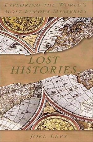 Seller image for Lost Histories: Exploring the World's Most Famous Mysteries for sale by WeBuyBooks