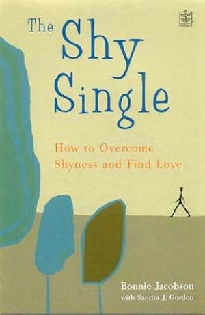 Immagine del venditore per The Shy Single: How to Overcome Shyness and Find Love venduto da WeBuyBooks