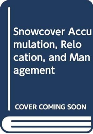 Seller image for Snowcover Accumulation, Relocation, and Management for sale by WeBuyBooks