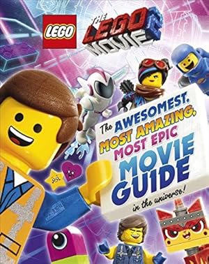 Bild des Verkufers fr The The LEGO MOVIE 2: The Awesomest, Most Amazing, Most Epic Movie Guide in the Universe! zum Verkauf von WeBuyBooks