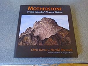 Seller image for MOTHERSTONE - BRITISH COLUMBIA'S VOLCANIC PLATEAU - SIGNED - LIMITED EDITION for sale by WeBuyBooks