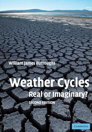 Bild des Verkufers fr Weather Cycles, Second Edition: Real or Imaginary? zum Verkauf von WeBuyBooks