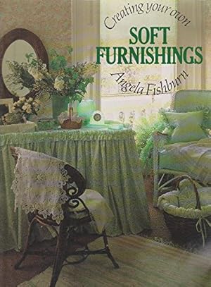 Seller image for Creating Your Own Soft Furnishings for sale by WeBuyBooks