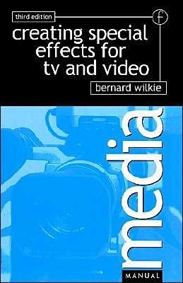 Imagen del vendedor de Creating Special Effects for TV and Video (Media Manuals) a la venta por WeBuyBooks