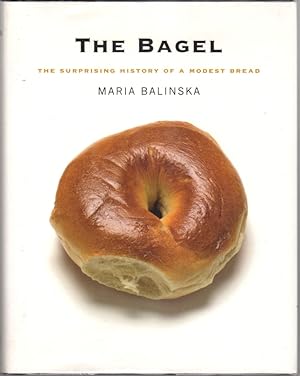 Imagen del vendedor de The Bagel: The Surprising History of a Modest Bread a la venta por Clausen Books, RMABA