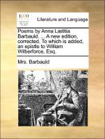 Bild des Verkufers fr Poems by Anna Ltitia Barbauld. . A new edition, corrected. To which is added, an epistle to William Wilberforce, Esq. zum Verkauf von moluna
