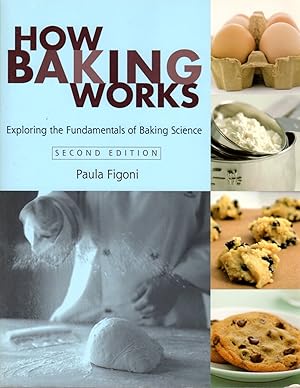 Immagine del venditore per How Baking Works: Exploring the Fundamentals of Baking Science venduto da Clausen Books, RMABA