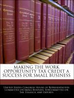 Bild des Verkufers fr Making The Work Opportunity Tax Credit A Success For Small Business zum Verkauf von moluna