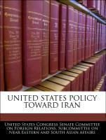 Bild des Verkufers fr United States Policy Toward Iran zum Verkauf von moluna