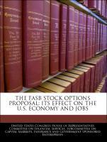 Bild des Verkufers fr The Fasb Stock Options Proposal: Its Effect On The U.S. Economy And Jobs zum Verkauf von moluna