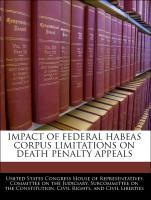 Bild des Verkufers fr Impact Of Federal Habeas Corpus Limitations On Death Penalty Appeals zum Verkauf von moluna