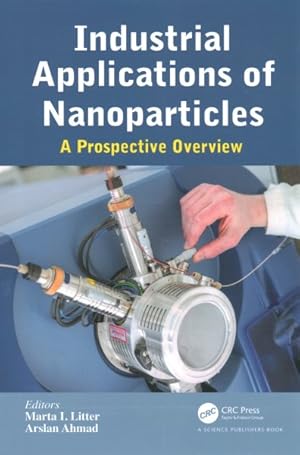 Immagine del venditore per Industrial Applications of Nanoparticles : A Prospective Overview venduto da GreatBookPricesUK