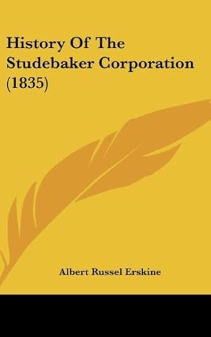 Seller image for History Of The Studebaker Corporation (1835) for sale by moluna