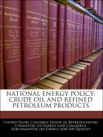 Image du vendeur pour National Energy Policy: Crude Oil And Refined Petroleum Products mis en vente par moluna