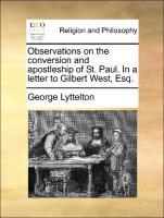 Bild des Verkufers fr Observations on the conversion and apostleship of St. Paul. In a letter to Gilbert West, Esq. zum Verkauf von moluna