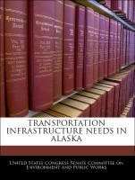 Bild des Verkufers fr Transportation Infrastructure Needs In Alaska zum Verkauf von moluna