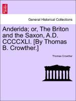 Bild des Verkufers fr Anderida or, The Briton and the Saxon, A.D. CCCCXLI. [By Thomas B. Crowther.] Vol. II zum Verkauf von moluna