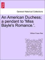 Bild des Verkufers fr An American Duchess a pendant to Miss Bayle s Romance. . zum Verkauf von moluna