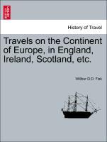 Seller image for Travels on the Continent of Europe, in England, Ireland, Scotland, etc. for sale by moluna