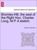 Bild des Verkufers fr Bromley-Hill, the seat of the Right Hon. Charles Long, M.P. A sketch. zum Verkauf von moluna