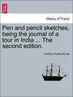 Bild des Verkufers fr Pen and pencil sketches, being the journal of a tour in India . The second edition. zum Verkauf von moluna