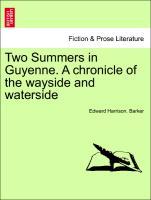 Bild des Verkufers fr Two Summers in Guyenne. A chronicle of the wayside and waterside zum Verkauf von moluna