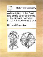 Bild des Verkufers fr A description of the East, and some other countries. . By Richard Pococke, LL.D. F.R.S. Volume 3 of 3 zum Verkauf von moluna